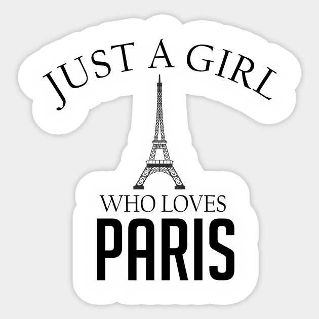 Just a girl who loves Paris Sticker by cypryanus